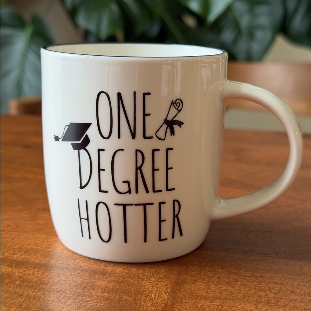 Funny Graduation Mug “One Degree Hotter” College, Masters, PhD Gift